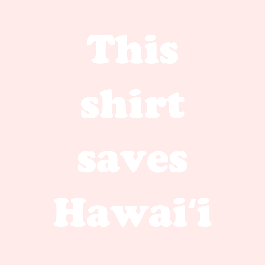 This Shirt Saves Hawaii