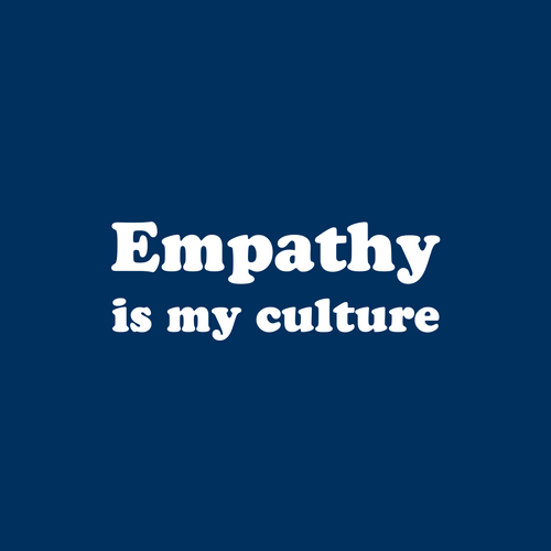 Empathy is My Culture