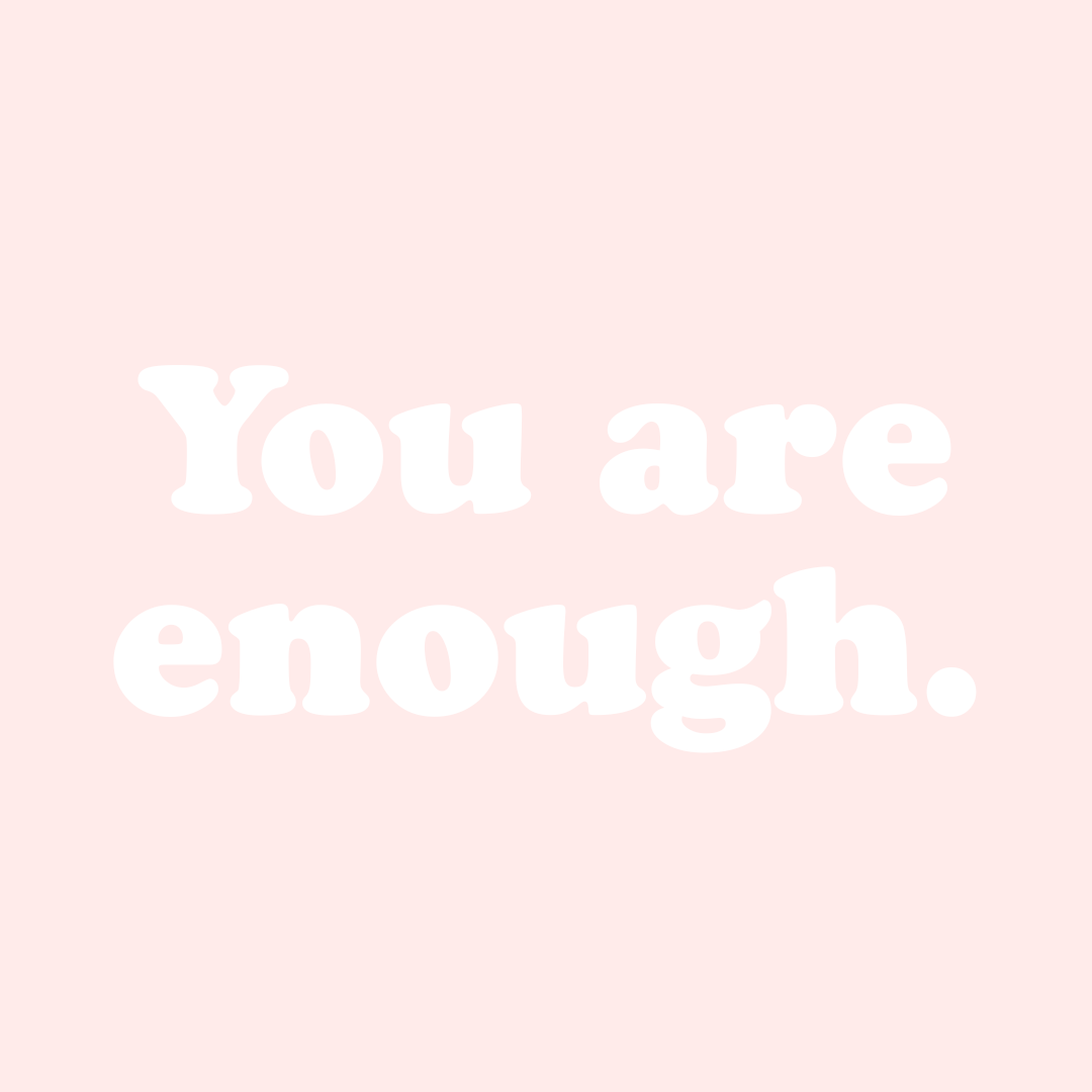You are Enough.