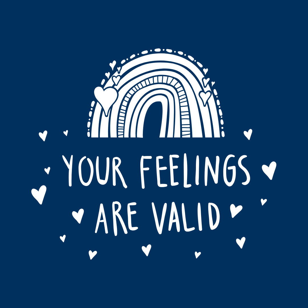 Your Feelings are Valid