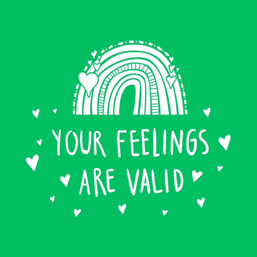 Your Feelings are Valid