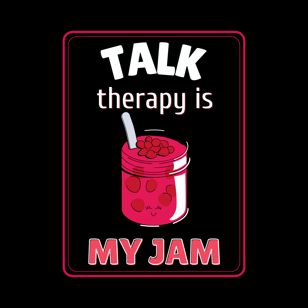 Talk Therapy is My Jam