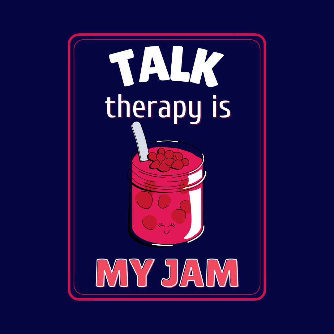 Talk Therapy is My Jam