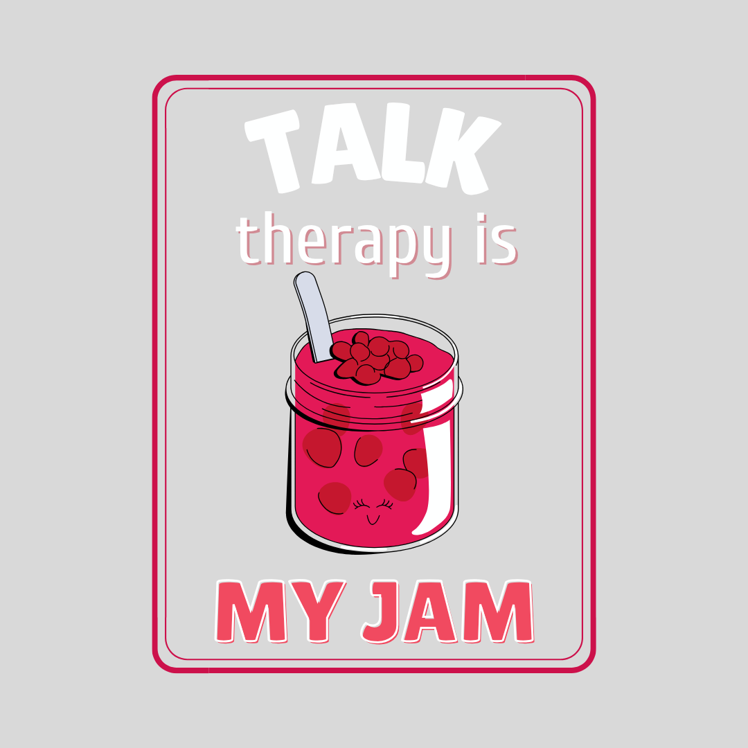 Talk Therapy is My Jam