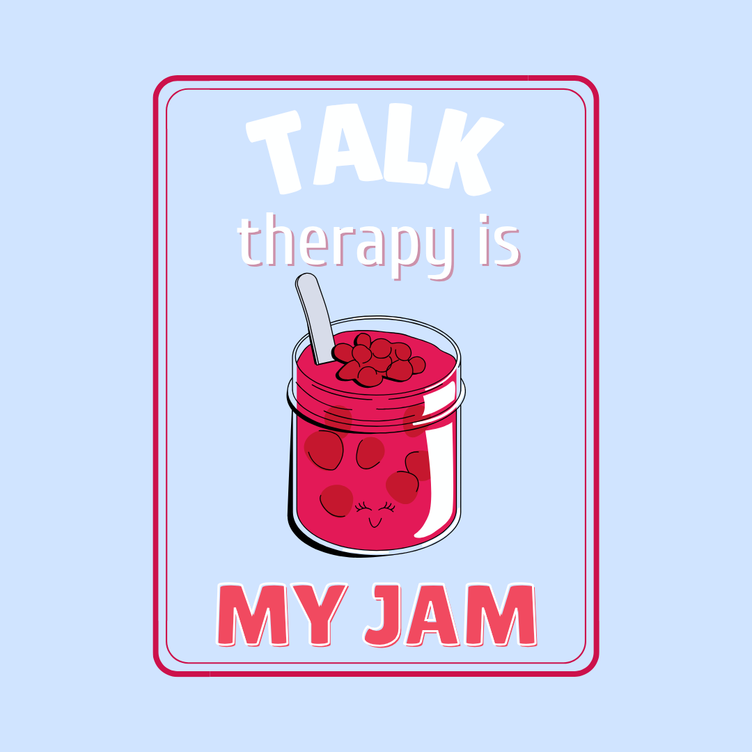Talk Therapy is My Jam