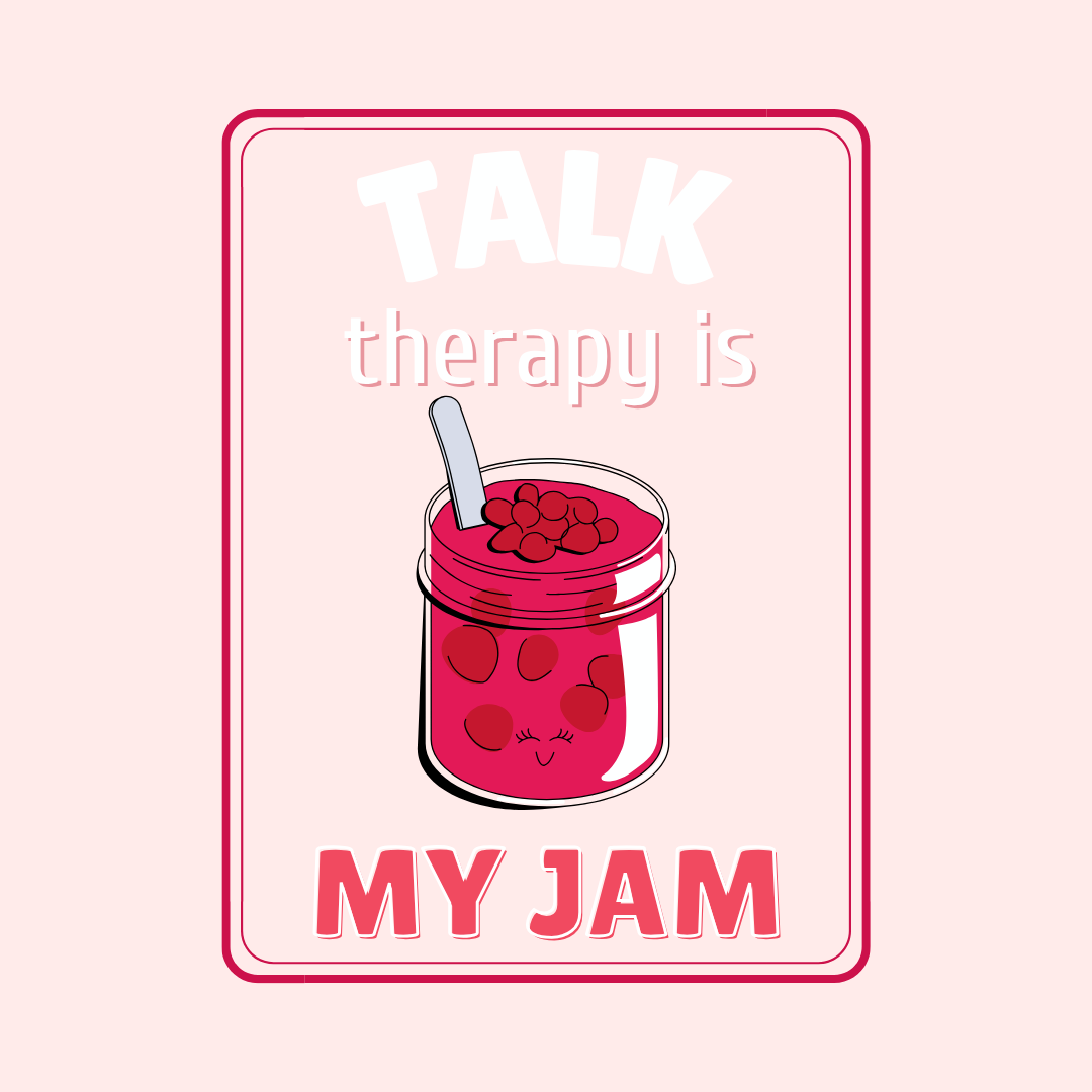 Talk Therapy is My Jam