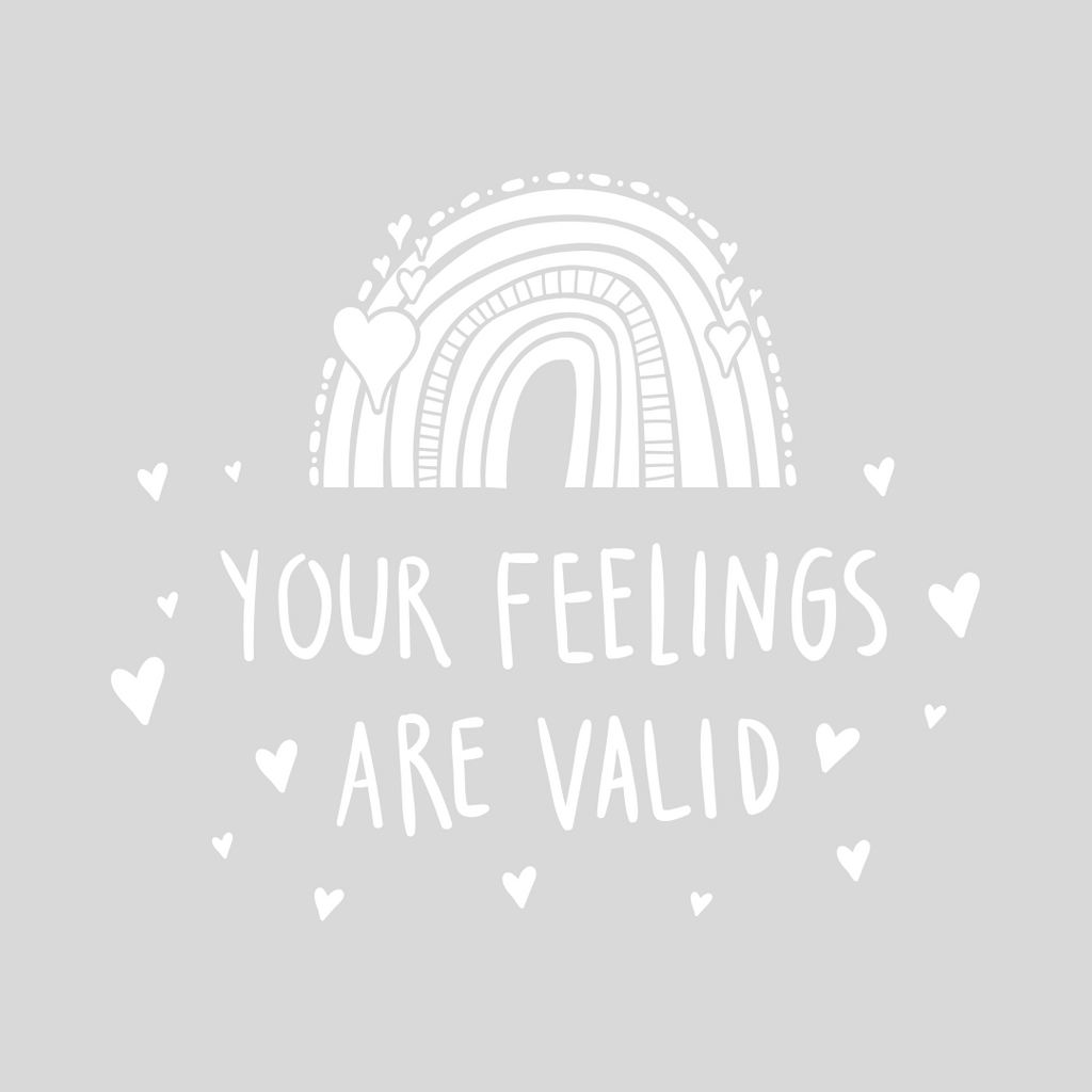 Your Feelings are Valid